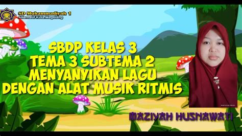 Sbdp Kelas Tema Subtema Materi Pola Irama Alat Musik Ritmis Pada