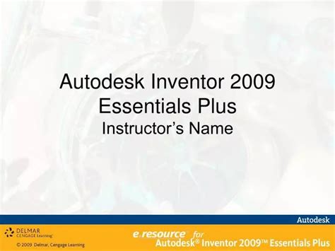 PPT Autodesk Inventor 2009 Essentials Plus Instructors Name