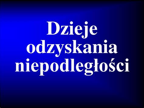 Ppt Dzieje Odzyskania Niepodleg O Ci Powerpoint Presentation Free