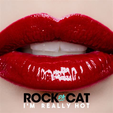 I M Really Hot Radio Edit Single By Rock Da Cat Spotify