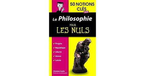 Notions Cl S Sur La Philosophie Pour Les Nuls By Christian Godin