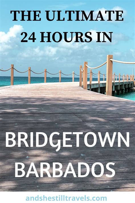 An Unforgettable 24 Hours In Bridgetown Barbados North America