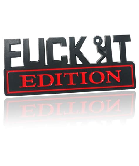 Snapklik Zlirfy Fuck IT Edition Emblem For Car Universal 3D Fender Badge Decal Car