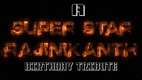 A Special Tribute Of Superstar Rajinikanth Birthday Mashup