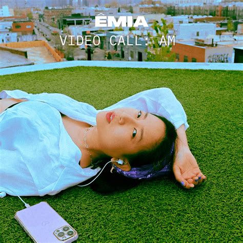 Êmia Anh Le Video Call Am Lyrics And Tracklist Genius