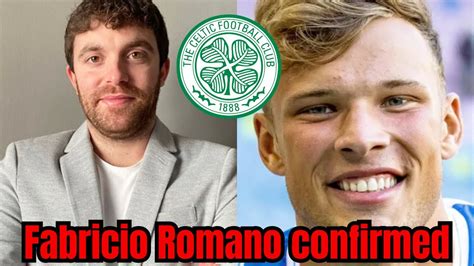 Breaking News Fabrizio Romano Confirms Something Urgent At Celtic Fc