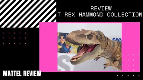 Review Mattel T Rex Hammond Collection Jurassic Park Pt Br Youtube