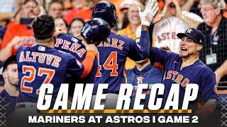 Astros Take 2 0 Series Lead Over Mariners As Series Shifts To Seattle I