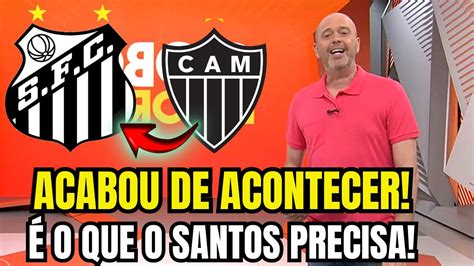 MINHA NOSSA VIU ESSA ACABOU DE ACONTECER REFORÇO NO SANTOS ÚLTIMAS