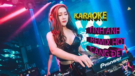 Karaoke T Nh Anh Remix Hot C Ng T Youtube