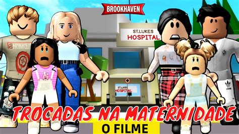 AS CRIANÇAS TROCADAS NA MATERNIDADE O FILME Historinhas Brookhaven