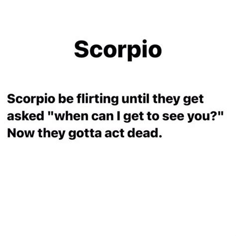 Scorpio Memes On Instagram I Be Flirting And Not Knowing At Times