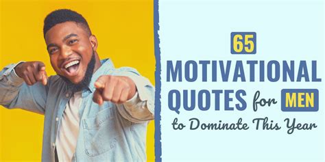 65 Motivational Quotes For Men To Dominate Your Life