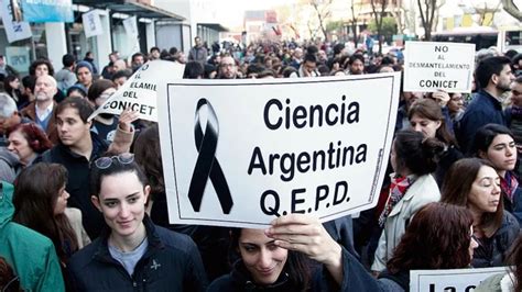 Crisis En El Conicet De Ser La Mejor Instituci N Cient Fica De Am Rica Latina A Tener Los