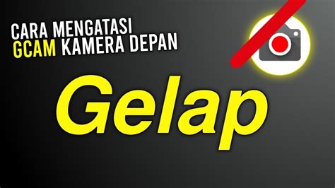 Cara Mengatasi Gcam Kamera Hitam YouTube