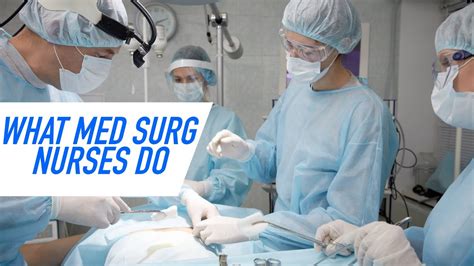 What Med Surg Nurses Do Youtube