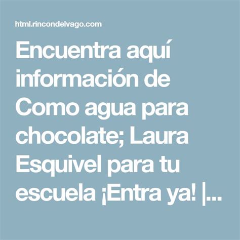 Encuentra Aquí Información De Como Agua Para Chocolate Laura Esquivel