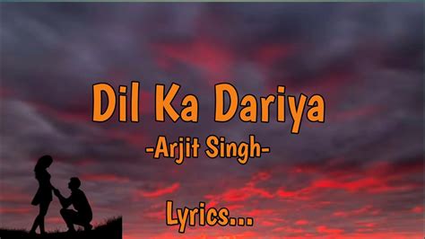 Dil Ka Dariya Lyrics Kabir Singh Lyrical Song Arijit Singh YouTube