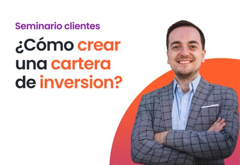 Seminario C Mo Crear Una Cartera De Inversi N