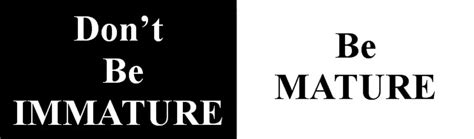 Photos Of Biblical Explanations Pt 1 Don T Be IMMATURE Be MATURE