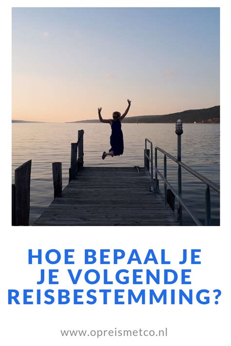 Hoe bepaal je je volgende reisbestemming op reis met co – Artofit