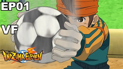 INAZUMA ELEVEN VF EP01 Jouons Au Football YouTube