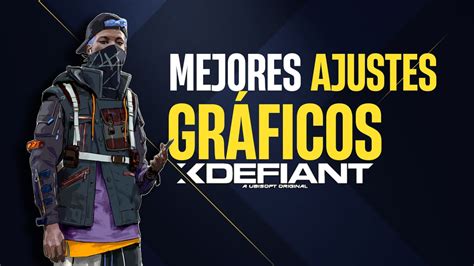 Mejores Ajustes Gr Ficos De Xdefiant Fps Optimizaci N Y Rendimiento