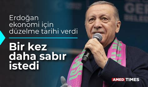 Erdoğan ekonomi için düzelme tarihi verdi