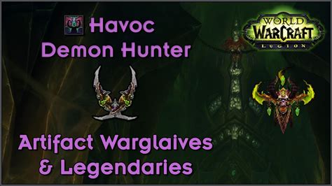 Legion Alpha 33 Havoc Demon Hunter Artifact Warglaives And Legendaries Youtube