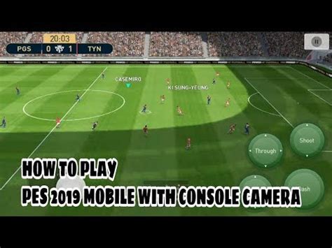 How To Play Pes Mobile With Console Camera Setting Pes