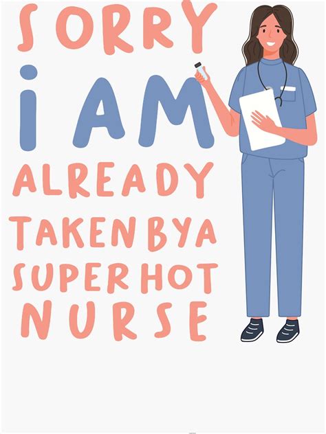 SORRY I AM ALREADY TAKEN BY A SUPER HOT NURSE Sticker For Sale By Wwelcome Redbubble