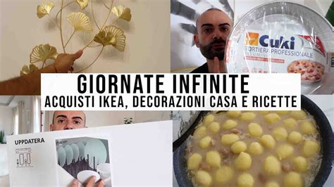 Acquisti Ikea Decorazioni In Casa E Ricette Giornate Infinite Youtube