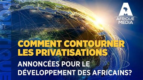 Comment Contourner Les Privatisations Annonc Es Pour Le D Veloppement