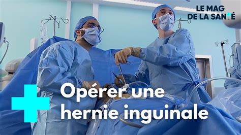 Hernie Inguinale Une Intervention Sous Cœlioscopie Le Magazine De