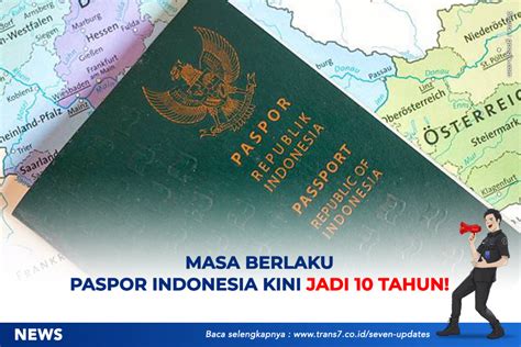 TRANS7 Masa Berlaku Papor Indonesia Kini Jadi 10 Tahun