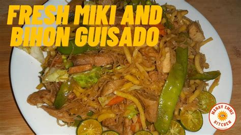 SUBUKAN MO ANG GANITONG LUTO SA FRESH MIKI AT PANCIT BIHON GUISADO