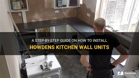 A Step-By-Step Guide On How To Install Howdens Kitchen Wall Units | ShunShelter