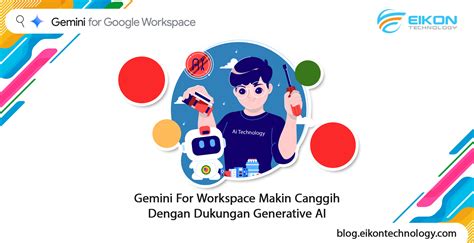 Gemini For Workspace Makin Canggih Dengan Dukungan Generative AI