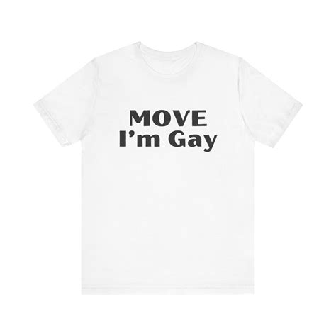 MOVE Im Gay T Shirt Gay Pride Festival Shirt LGBT Tee Pride Outfit Idea