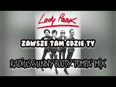 Lady Pank Zawsze Tam Gdzie Ty Radius Sunny POMPA Booty Mix YouTube