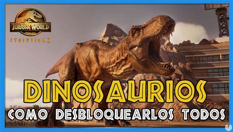 Gu A Jurassic World Evolution Trucos Consejos Y Secretos Vandal