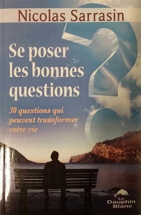 Se Poser Les Bonnes Questions Nicolas Sarrasin