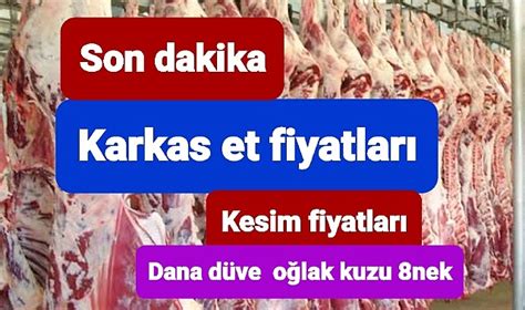 Karkas Et Fiyatlar Kesim Fiyatlar Ne Oldu Hayvanc L K Haberleri