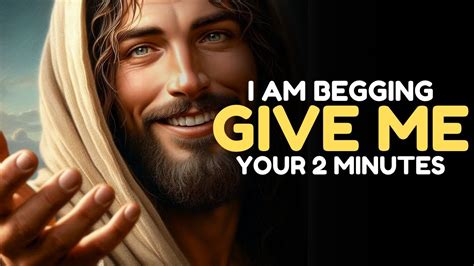 🔴god Says I Am Begging Give Me Your 2 Minutes God Message Today God Message For You Today