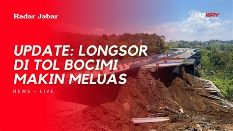 LONGSORAN MELUAS TOL BOCIMI TAK BISA DIGUNAKAN DAN MENUNGGU PERBAIKAN