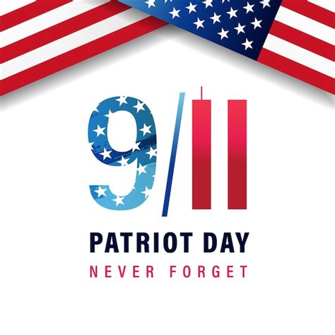 Premium Vector 911 Patriot Day Usa Never Forget With Us Flags Vector