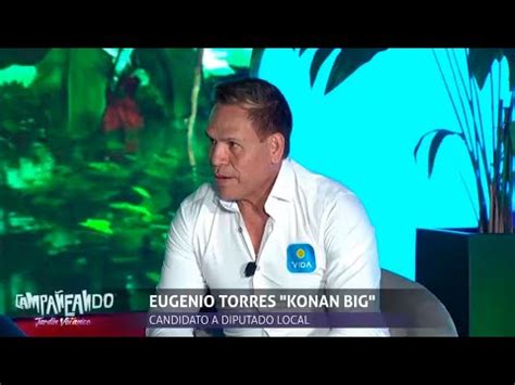 CAMPAÑEANDO CON EUGENIO TORRES KONAN BIG Y MARINA DE LA GARZA 19 DE