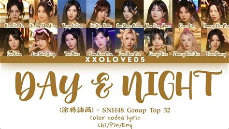 SNH48 Group Top 32 Day And Night Color Coded Lyrics Chi Pin Eng YouTube