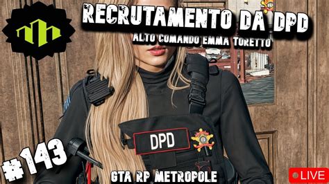 🔴 Live 🔴 Gta Rp MetrÓpole Sgt Emma Toretto Em Detroit 143🔴18