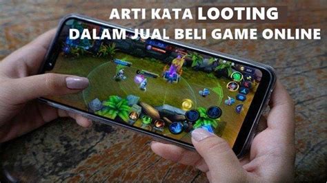 Arti Looting Jual Beli Game Online Wajib Diketahui Saat Membeli Akun